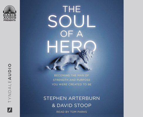 The Soul of a Hero: Becoming the Man of Strengt... 168592154X Book Cover