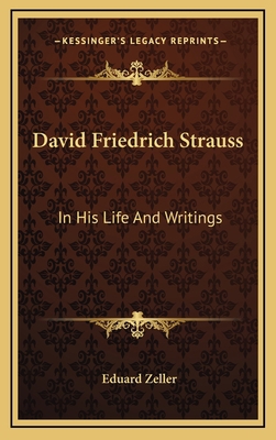 David Friedrich Strauss: In His Life and Writings 1163488933 Book Cover