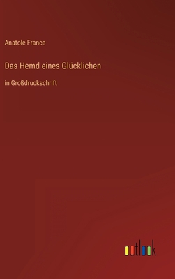 Das Hemd eines Glücklichen: in Großdruckschrift [German] 3368468456 Book Cover