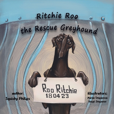 Ritchie Roo the Rescue Greyhound 1763682218 Book Cover