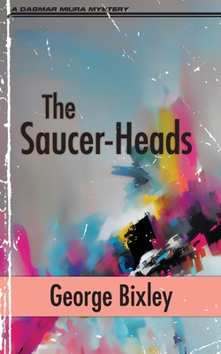 The Saucer-Heads B0CJ4FXMXS Book Cover