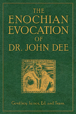 The Enochian Evocation of Dr. John Dee 1578634539 Book Cover
