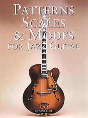 Patterns, Scales & Modes for Jazz Guitar 0825625521 Book Cover