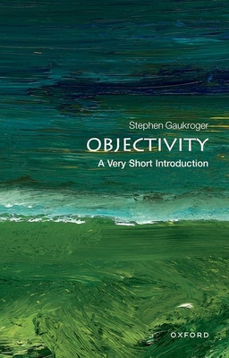 Objectivity: A Very Short Introduction B00RP4SANI Book Cover