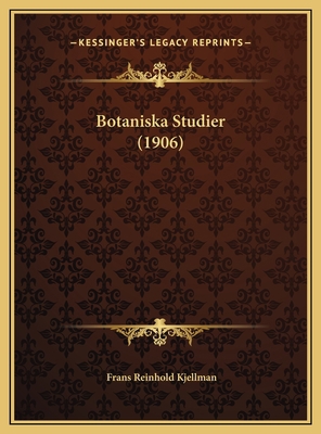 Botaniska Studier (1906) [Swedish] 1169765297 Book Cover