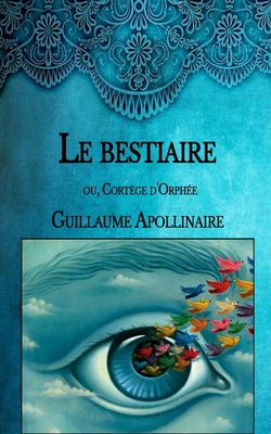 Le bestiaire: ou, Cort?ge d'Orph?e [French] B08TFVWTMJ Book Cover