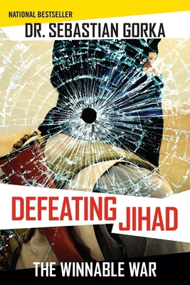 Defeating Jihad: The Winnable War 1621579565 Book Cover