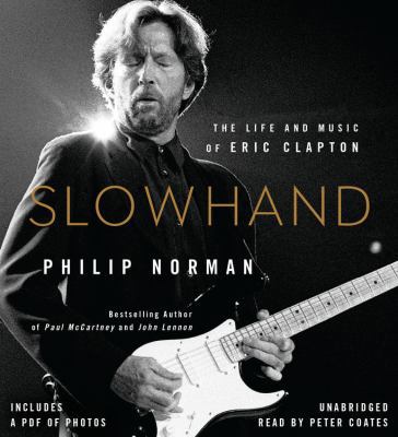 Slowhand: The Life and Music of Eric Clapton 147892263X Book Cover