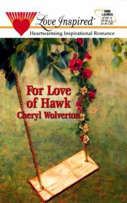 For Love of Hawk 0373870876 Book Cover