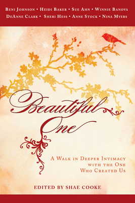 Beautiful One: A Walk in Deeper Intimacy with t... 0768432499 Book Cover