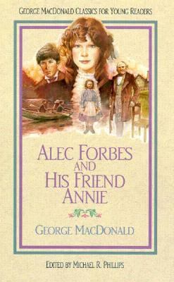 Alec Forbes and His Friend Annie 1556611404 Book Cover