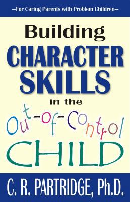 Building Character Skills in the Out-Of-Control... 1568251181 Book Cover