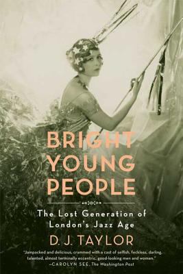 Bright Young People: The Lost Generation of Lon... 0374532117 Book Cover