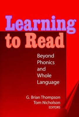 Learning to Read: Beyond Phonics and Whole Lang... 0807737917 Book Cover