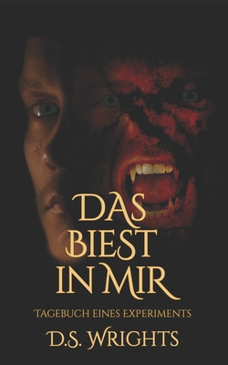 Das Biest in mir: Tagebuch eines Experiments [German] B08HTL1D4R Book Cover