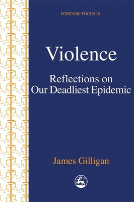 Violence: Reflections on Our Deadliest Epidemic 1853028428 Book Cover