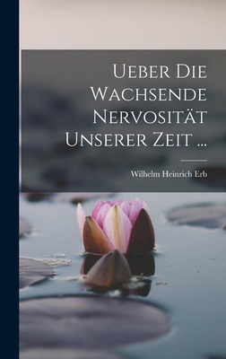 Ueber Die Wachsende Nervosität Unserer Zeit ... [German] B0BQFV6B9K Book Cover