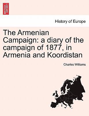 The Armenian Campaign: A Diary of the Campaign ... 1241447632 Book Cover