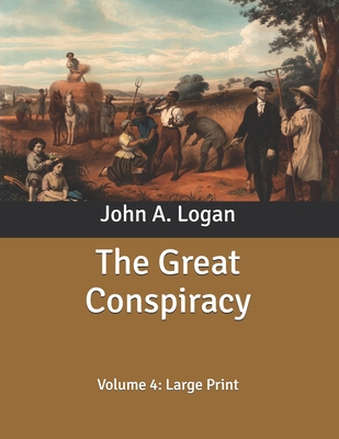 The Great Conspiracy: Volume 4: Large Print B085K8NYHL Book Cover