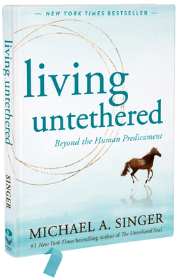 Living Untethered: Beyond the Human Predicament 1648485405 Book Cover