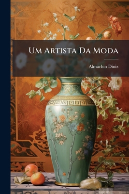 Um Artista Da Moda [Portuguese] 1286145031 Book Cover