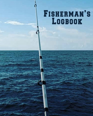 Paperback Fisherman's Logbook: Fishing Logbook | Fisherman's Journal | Angling Action Record | Salt Water Log | Freshwater Fishing | Deep Sea Fishing Book