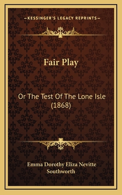 Fair Play: Or The Test Of The Lone Isle (1868) 1167145445 Book Cover