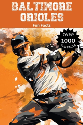 Baltimore Orioles Fun Facts B0CJ6R6LXT Book Cover