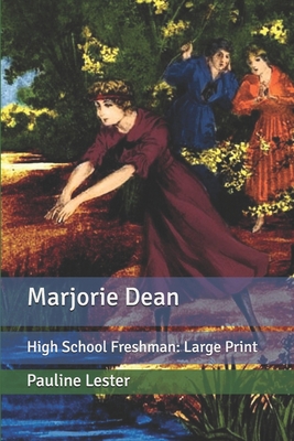 Marjorie Dean: High School Freshman: Large Print B0858TTKFD Book Cover