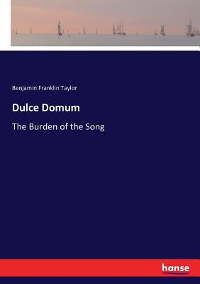 Dulce Domum: The Burden of the Song 3743388545 Book Cover