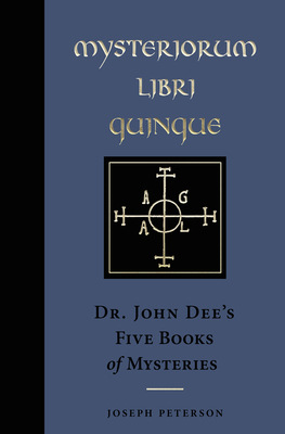 Mysteriorum Libri Quinque: Dr. John Dee's Five ... 1578638224 Book Cover