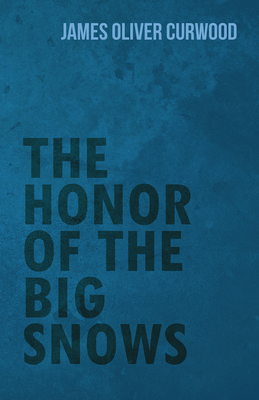The Honor of the Big Snows 1473325706 Book Cover