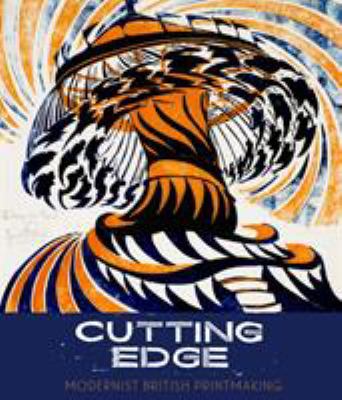 Cutting Edge: Modernist British Printmaking 178130078X Book Cover