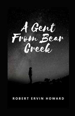 A Gent From Bear Creek Illustrated B08VCYHK58 Book Cover