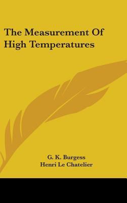 The Measurement Of High Temperatures 0548560331 Book Cover