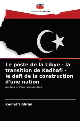 Le poste de la Libye - la transition de Kadhafi... [French] 6203401161 Book Cover