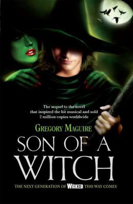 Son of a Witch. Gregory Maguire 0755341562 Book Cover