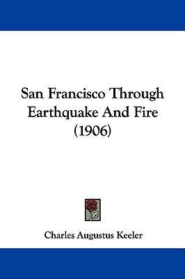 San Francisco Through Earthquake And Fire (1906) 1104461218 Book Cover