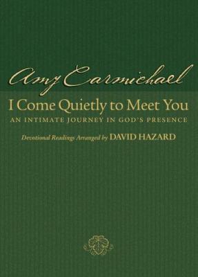 I Come Quietly to Meet You: An Intimate Journey... 0764200453 Book Cover