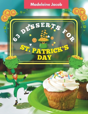 63 Desserts For St. Patrick's Day: Conquer Quic... B0CSNW2XBM Book Cover