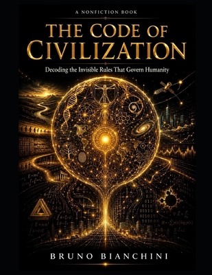 The Code of Civilization: Decoding the Invisibl... B0H7CX3M3M Book Cover