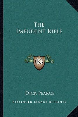 The Impudent Rifle 116381718X Book Cover
