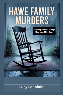 Hawe Family Murders: The Tragedy of Clodagh Haw... B0F8TW4T4N Book Cover