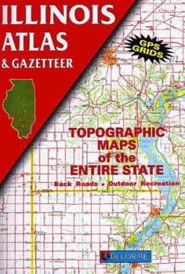 Illinois Atlas & Gazetteer (Delorme Atlas & Gaz... 0899332137 Book Cover