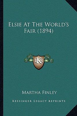 Elsie At The World's Fair (1894) 1164632981 Book Cover