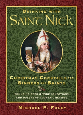Drinking with Saint Nick: Christmas Cocktails f... 1621577325 Book Cover