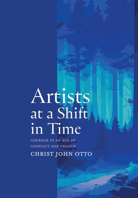 Artists at a Shift in Time: Courage in a Time o... B0CV4K2PPK Book Cover