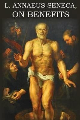 L. Annaeus Seneca On Benefits 1537024264 Book Cover