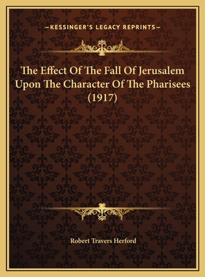 The Effect Of The Fall Of Jerusalem Upon The Ch... 1169418473 Book Cover