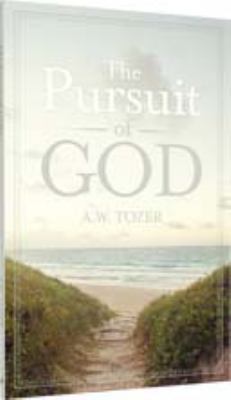 The Pursuit of God, Classic Reprint 1595570330 Book Cover